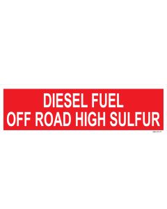 4" X 13.5" DIESEL FUEL - OFF ROAD - HIGH SULFUR PUMP Decal